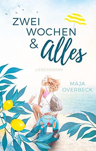 Zwei Wochen & Alles: Liebesroman