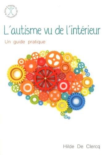 L'autisme vu de l'intérieur : un guide pratique