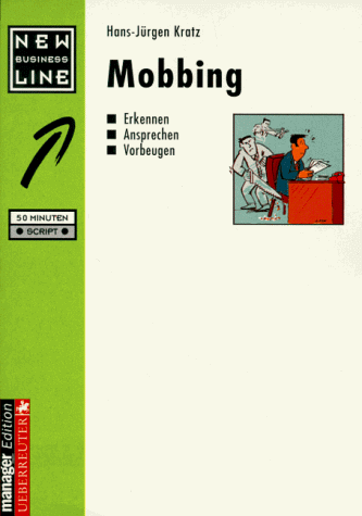 Mobbing. Erkennen, Ansprechen, Vorbeugen