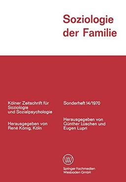 Soziologie der Familie (Kölner Zeitschrift für Soziologie und Sozialpsychologie Sonderhefte)