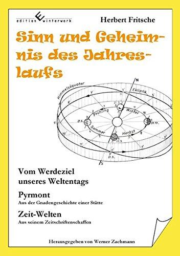 Sinn und Geheimnis des Jahreslaufs: Vom Werdeziel unseres Weltentags