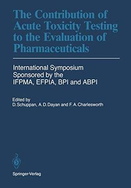 The Contribution of Acute Toxicity Testing to the Evaluation of Pharmaceuticals