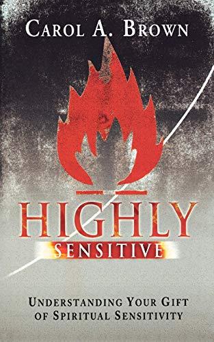 Highly Sensitive: Understanding Your Gift of Spiritual Sensitivity