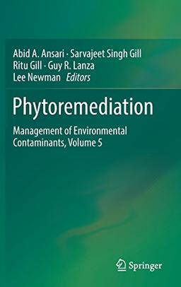 Phytoremediation: Management of Environmental Contaminants, Volume 5