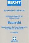 Baurecht: Bauplanungsrecht, Bauordnungsrecht, Gerichtlicher Rechtsschutz. Bayerisches Landesrecht