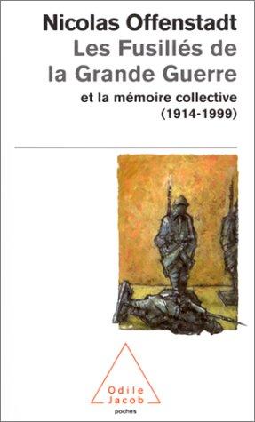 Les fusillés de la Grande Guerre et la mémoire collective (1914-1999)