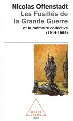 Les fusillés de la Grande Guerre et la mémoire collective (1914-1999)