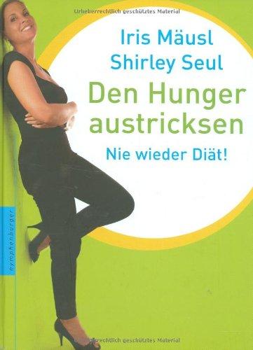 Den Hunger austricksen: Nie wieder Diät!