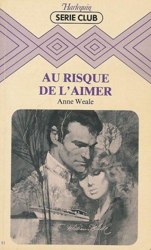 Au risque de l'aimer : Collection : Harlequin série club n° 81