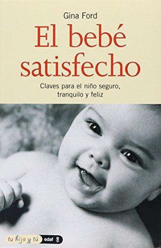 EL BEBE SATISFECHO (Tu hijo y tú)