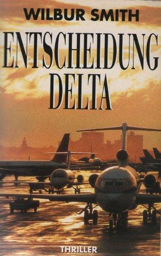 Entscheidung Delta. Thriller.