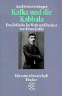 Kafka und die Kabbala. Das Jüdische im Werk und Denken von Franz Kafka