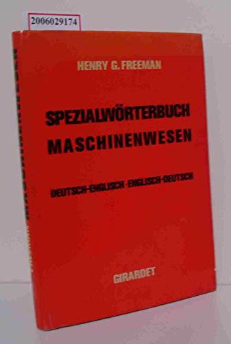 Spezialwörterbuch Maschinenwesen mit Begriffsbestimmungen und Begriffserläuterungen