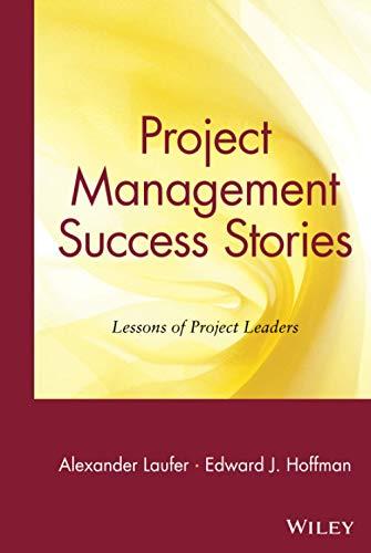 Project Management Success Stories: Lessons of Project Leaders (Wiley Operations Management Series for Professionals)