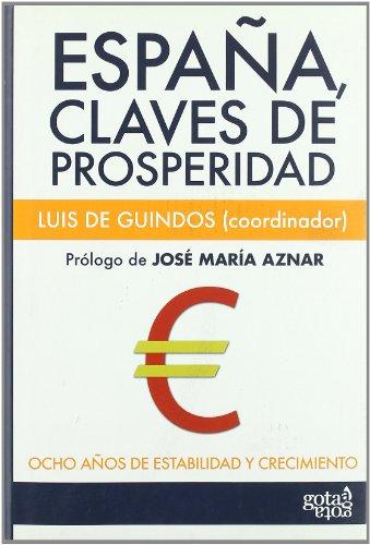 España, claves de prosperidad : ocho años de estabilidad y crecimiento