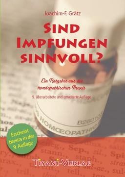 Sind Impfungen sinnvoll?: Ein Ratgeber aus der homöopathischen Praxis