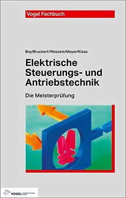 Elektrische Steuerungs- und Antriebstechnik (Die Meisterprüfung)