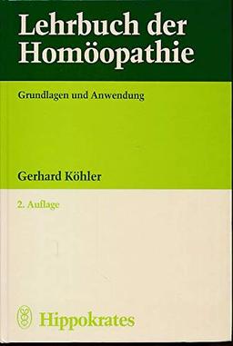 Lehrbuch der Homöopathie. Grundlagen und Anwendung.