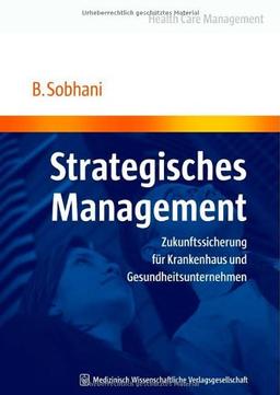 Strategisches Management: Zukunftssicherung für Krankenhaus und Gesundheitsunternehmen