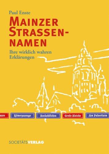 Mainzer Straßennamen: Ihre wirklich wahren Erklärungen