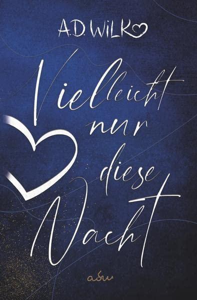 Vielleicht nur diese Nacht: Eine Liebesgeschichte (Vielleicht ... Liebesroman Reihe)