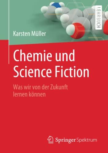 Chemie und Science Fiction: Was wir von der Zukunft lernen können