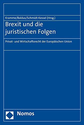 Brexit und die juristischen Folgen: Privat- und Wirtschaftsrecht der Europäischen Union