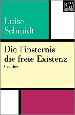 Die Finsternis die freie Existenz: Gedichte