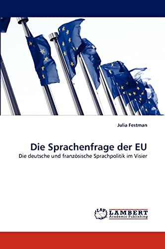 Die Sprachenfrage der EU: Die deutsche und französische Sprachpolitik im Visier