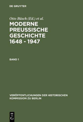 Moderne Preussische Geschichte 1648-1947: Moderne Preußische Geschichte 1648 - 1947: 3 Bände.: Eine Anthologie