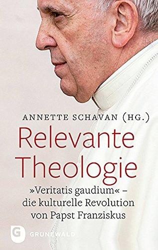 Relevante Theologie: "Veritatis gaudium". Die kulturelle Revolution von Papst Franziskus