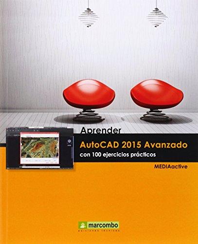 Aprender AutoCAD 2015 Avanzado: con 100 ejercicios prácticos (APRENDER...CON 100 EJERCICIOS PRÁCTICOS, Band 1)