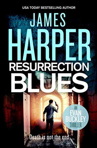 Resurrection Blues (Evan Buckley Thrillers, Band 5)