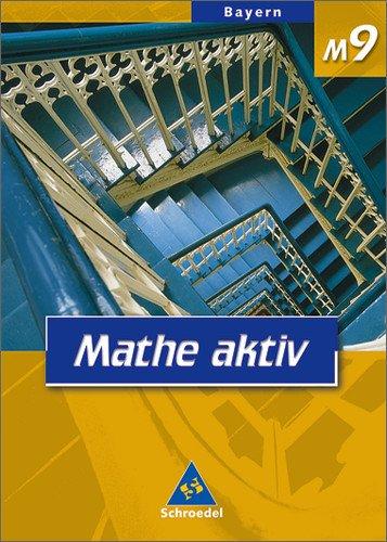 Mathe aktiv - Ausgabe 2004 für Hauptschulen in Bayern: Schülerband M9