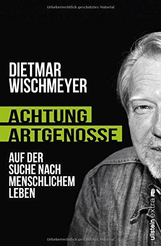 Achtung, Artgenosse!: Auf der Suche nach menschlichem Leben