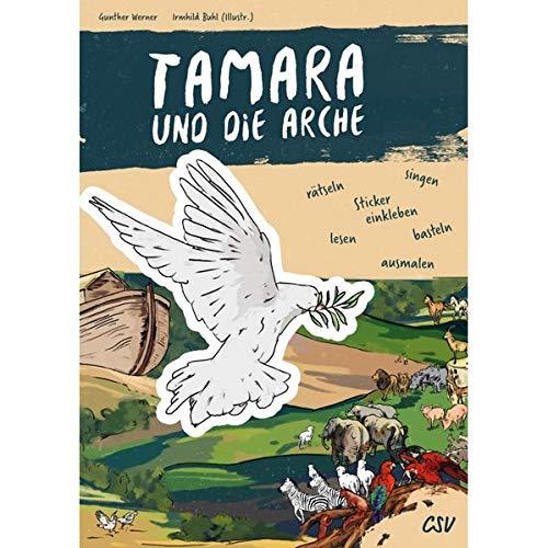 Tamara und die Arche: rätseln-singen-lesen-basteln-ausmalen-Stickereinkleben