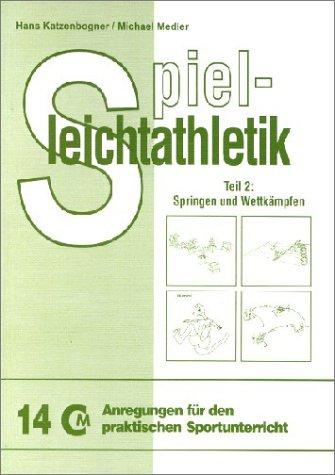 Spielleichtathletik - Teil 2. Springen und Wettkämpfen