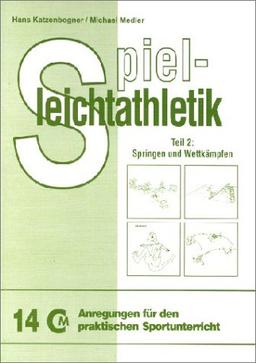 Spielleichtathletik - Teil 2. Springen und Wettkämpfen