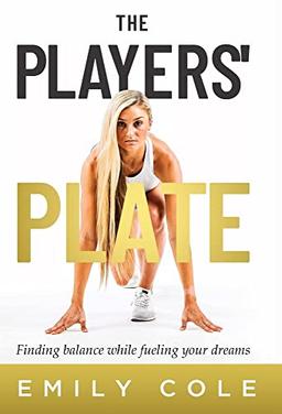 The Players' Plate: An Unorthodox Guide to Sports Nutrition