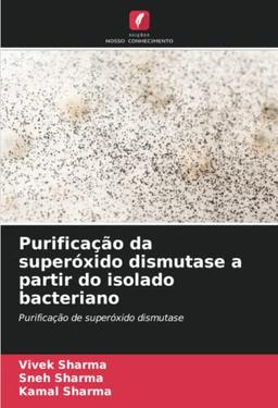 Purificação da superóxido dismutase a partir do isolado bacteriano: Purificação de superóxido dismutase