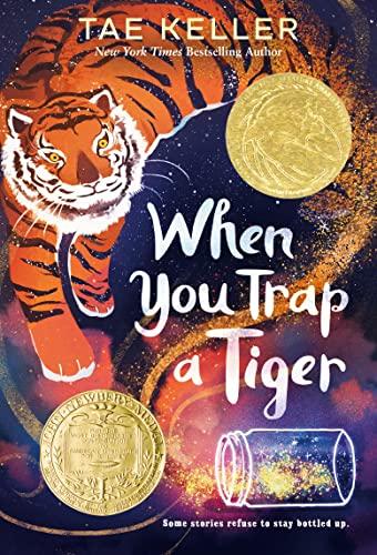 When You Trap a Tiger: (Winner of the 2021 Newbery Medal)