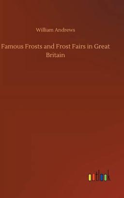 Famous Frosts and Frost Fairs in Great Britain