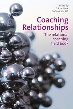 De Haan, E: Coaching Relationships: The Relational Coaching Field Book (Management Policy Education)