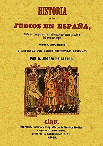 Historia de los judios en España desde los tiempos de su establecimiento hasta principios del presente siglo