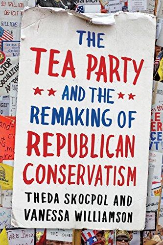 The Tea Party and the Remaking of Republican Conservatism