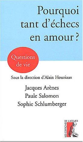 Pourquoi tant d'échecs en amour ?