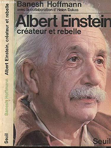 Albert Einstein, créateur et rebelle