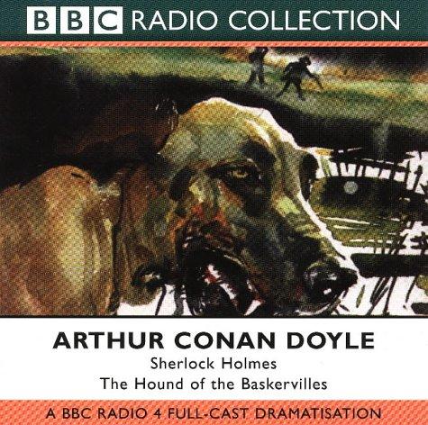 Sherlock Holmes. The Hound of the Baskervilles: BBC Radio 4 Full-cast Dramatisation (BBC Radio Collection)