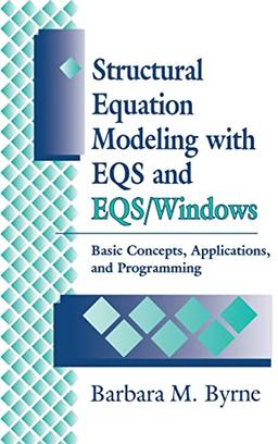 Structural Equation Modeling with EQS and EQS/WINDOWS: Basic Concepts, Applications, and Programming