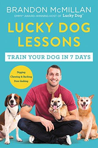 Lucky Dog Lessons: Train Your Dog in 7 Days